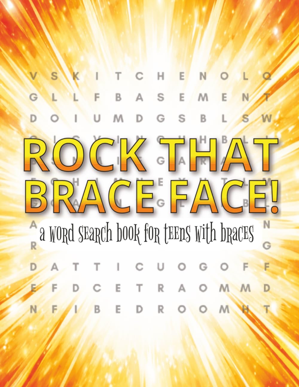 Rock That Brace Face! A Word Search Book for Teens with Braces: Braces On Gift | Fun Word Search Puzzles for Teens with Braces, Large Print | ... for After-School Fun, Classrooms & Travel