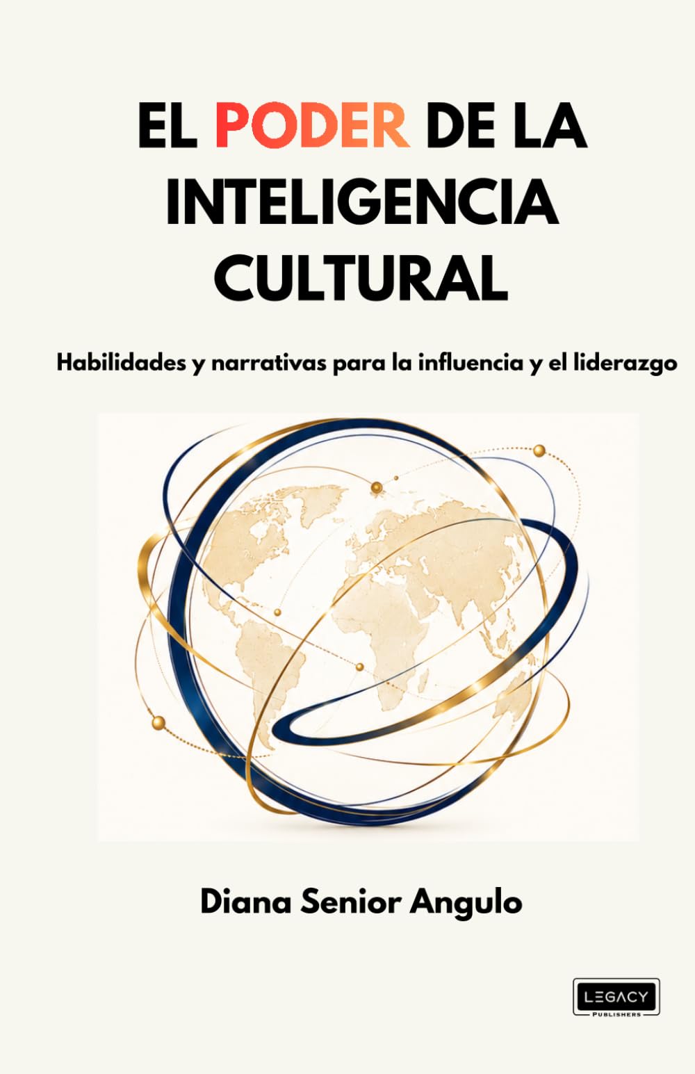 EL PODER DE LA INTELIGENCIA CULTURAL: Habilidades y narrativas para la influencia y el liderazgo