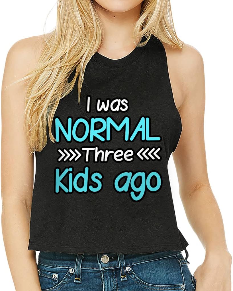 I was Normal 3 Kids Ago Racerback Cropped Tank - Funny Design Women's Tank - Printed Tank Top