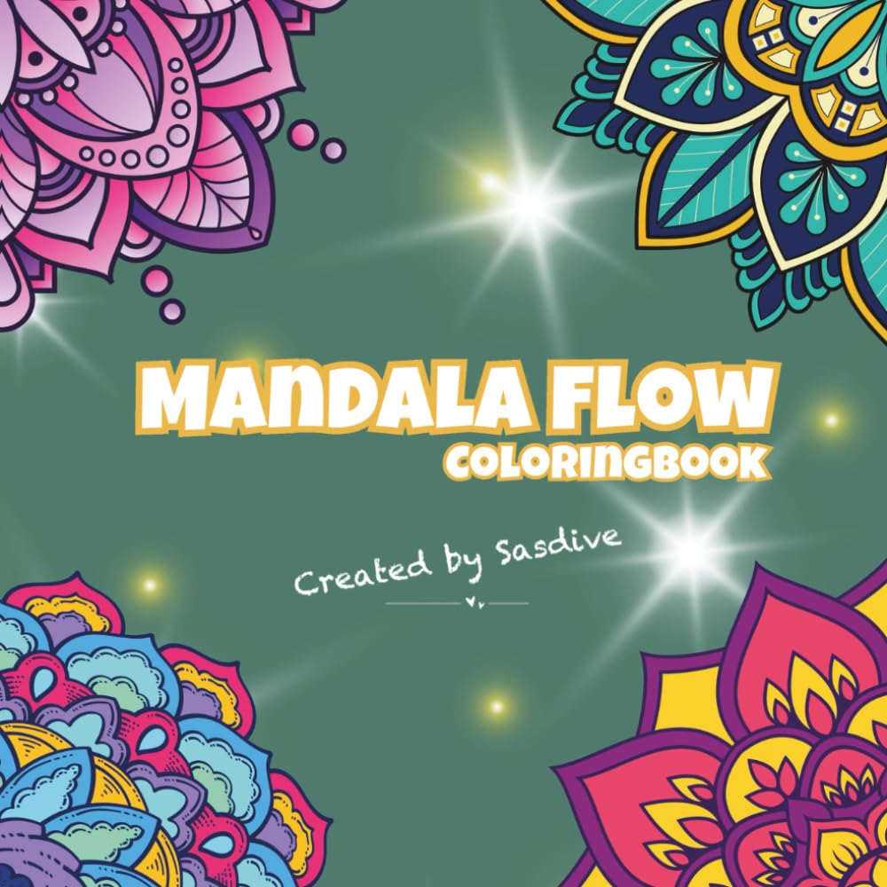Mandala Flow Coloring Book: 40 Relaxing Mandala Designs for Mindful Coloring, Stress Relief & Creative Flow