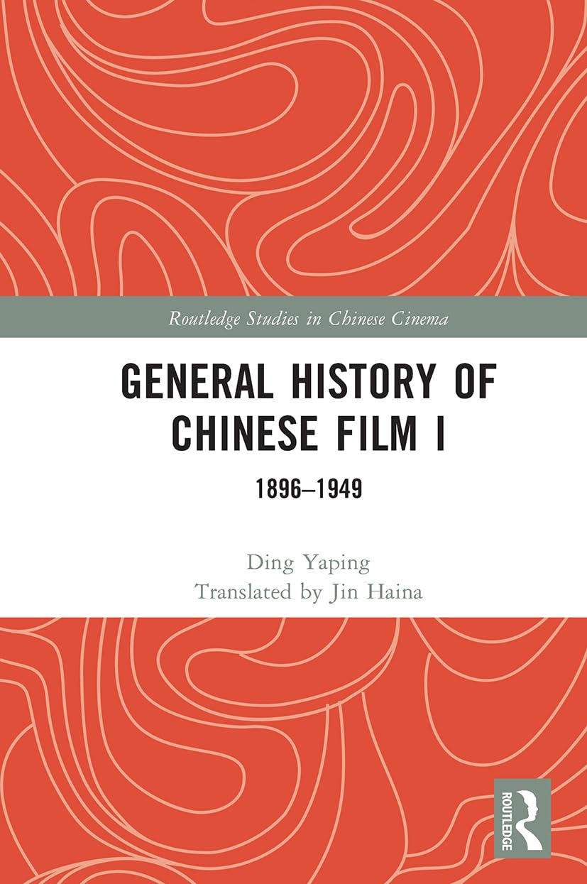 General History of Chinese Film I: 1896–1949