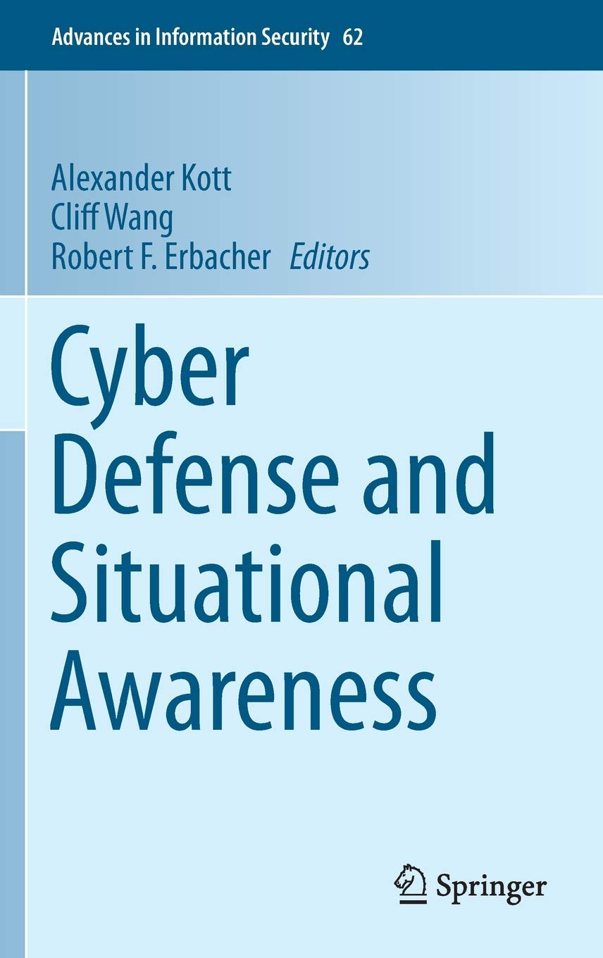 Cyber Defense and Situational Awareness (Advances in Information Security, 62)