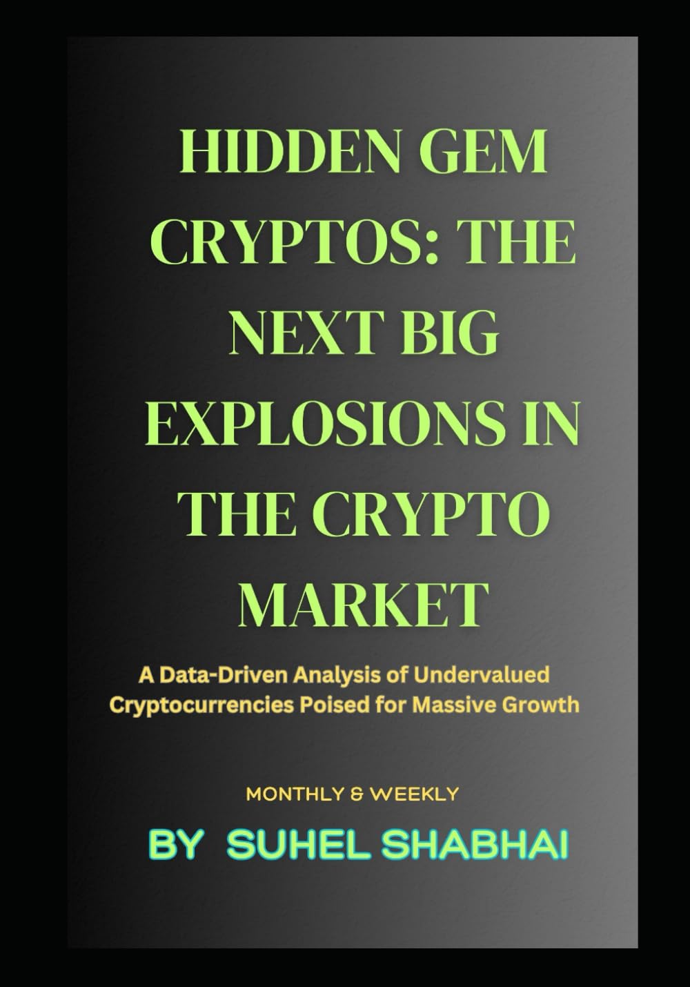Hidden Gem Cryptos: The Next Big Explosions in the Crypto Market: A Data-Driven Analysis of Undervalued Cryptocurrencies Poised for Massive Growth