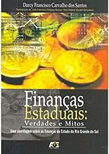 Finanças Estaduais. Verdades e Mitos