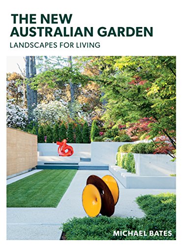 The New Australian Garden: Landscapes for living