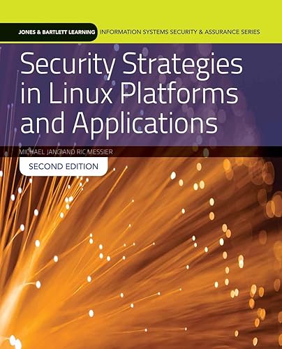 Security Strategies in Linux Platforms and Applications (Jones &amp; Bartlett Learning Information Systems Security &amp; Assurance)