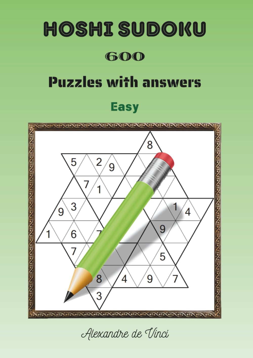 HOSHI SUDOKU EASY: 600 puzzles with answers