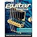 guitar basics: Gitarren, Amps, Effekte: Alles was Gitarristen wissen müssen - Stößer, Vilim, Hanzer, Boris, Schneider, Michael