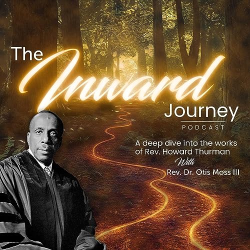 The Inward Journey Podcast By Pastor Otis Moss III cover art