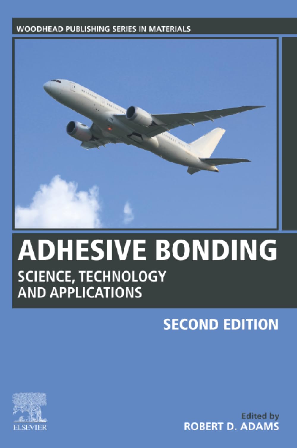 Adhesive Bonding: Science, Technology and Applications (Woodhead Publishing Series in Welding and Other Joining Technologies)