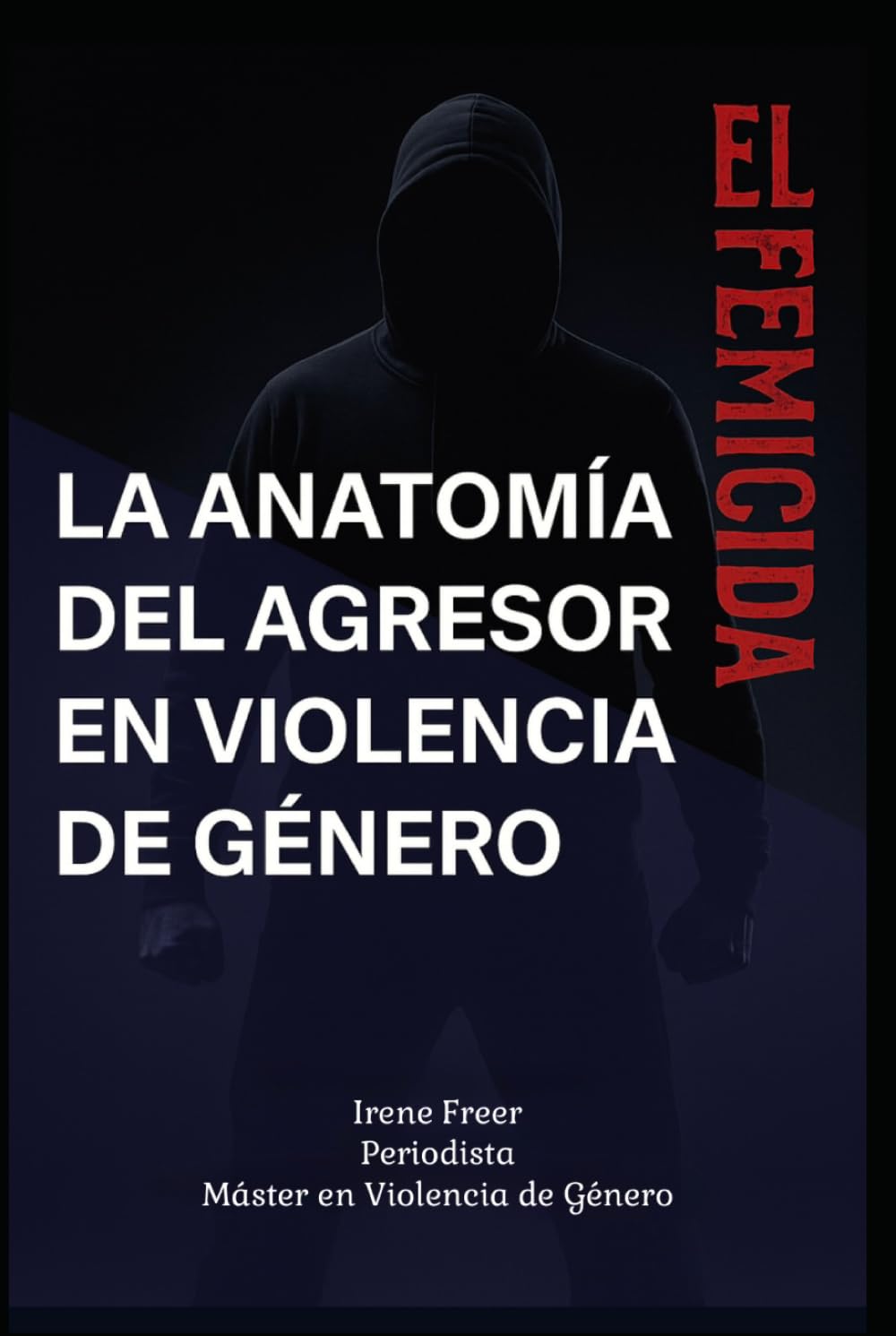 La Anatomía del Agresor en Violencia de Género