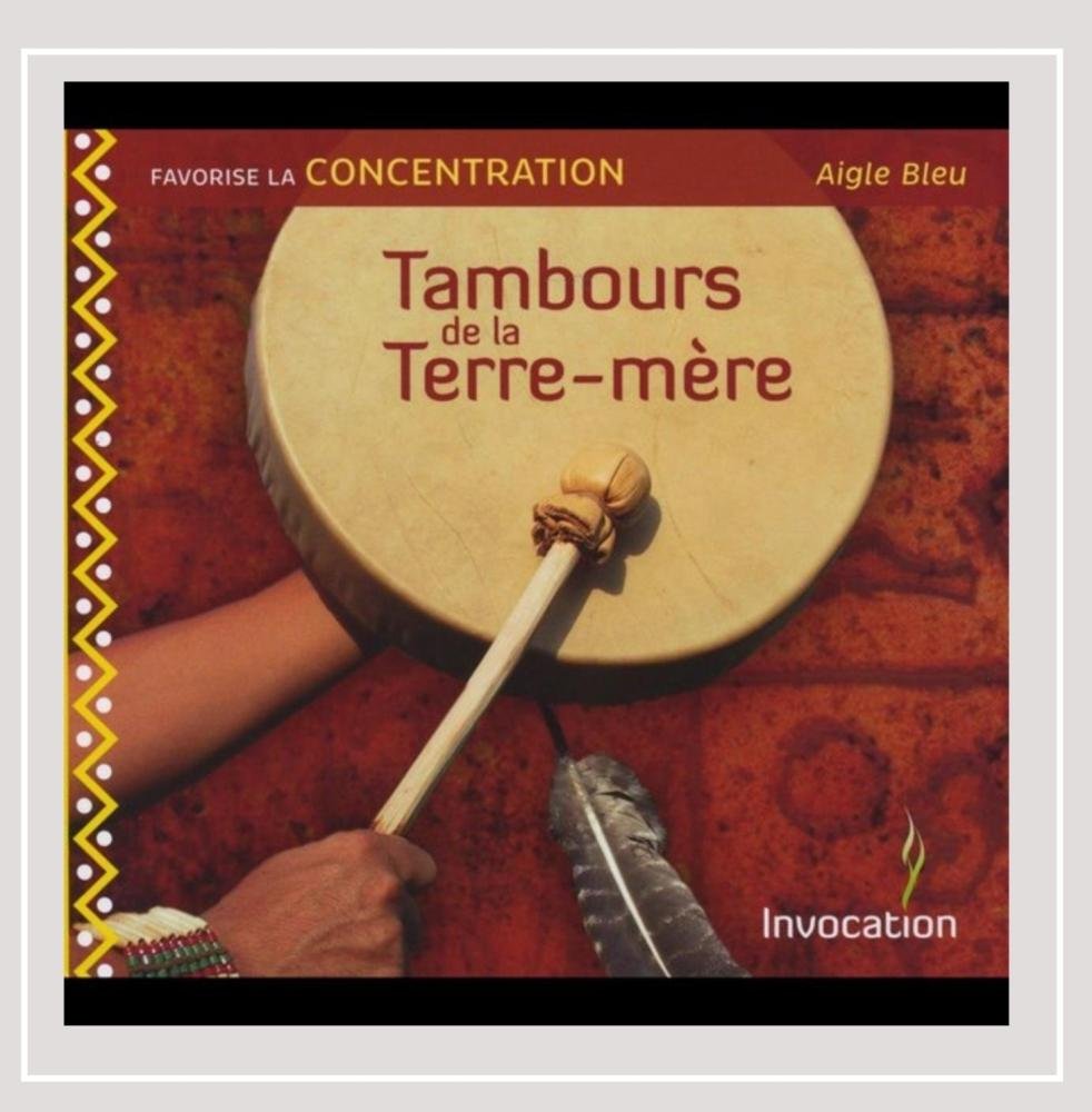 Tambours De La Terre-Mere [Audio CD] Aigle Bleu