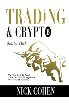 TRADING & CRYPTO Starter Pack The First Book To Read When You Want To Approach The World Of Investing