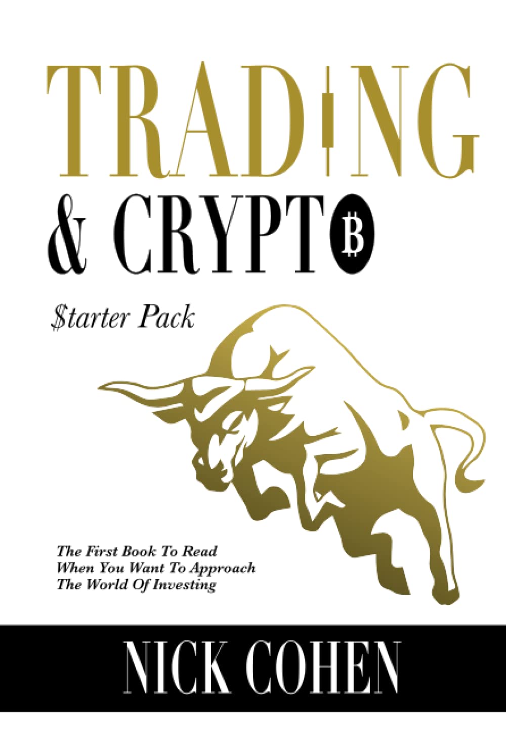 TRADING & CRYPTO Starter Pack: The First Book To Read When You Want To  Approach The World Of Investing by Cohen, Nick - Amazon.ae