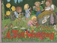 A Troll Wedding: The Troll Childrens Search for the Magic Wedding Flower 8242405921 Book Cover