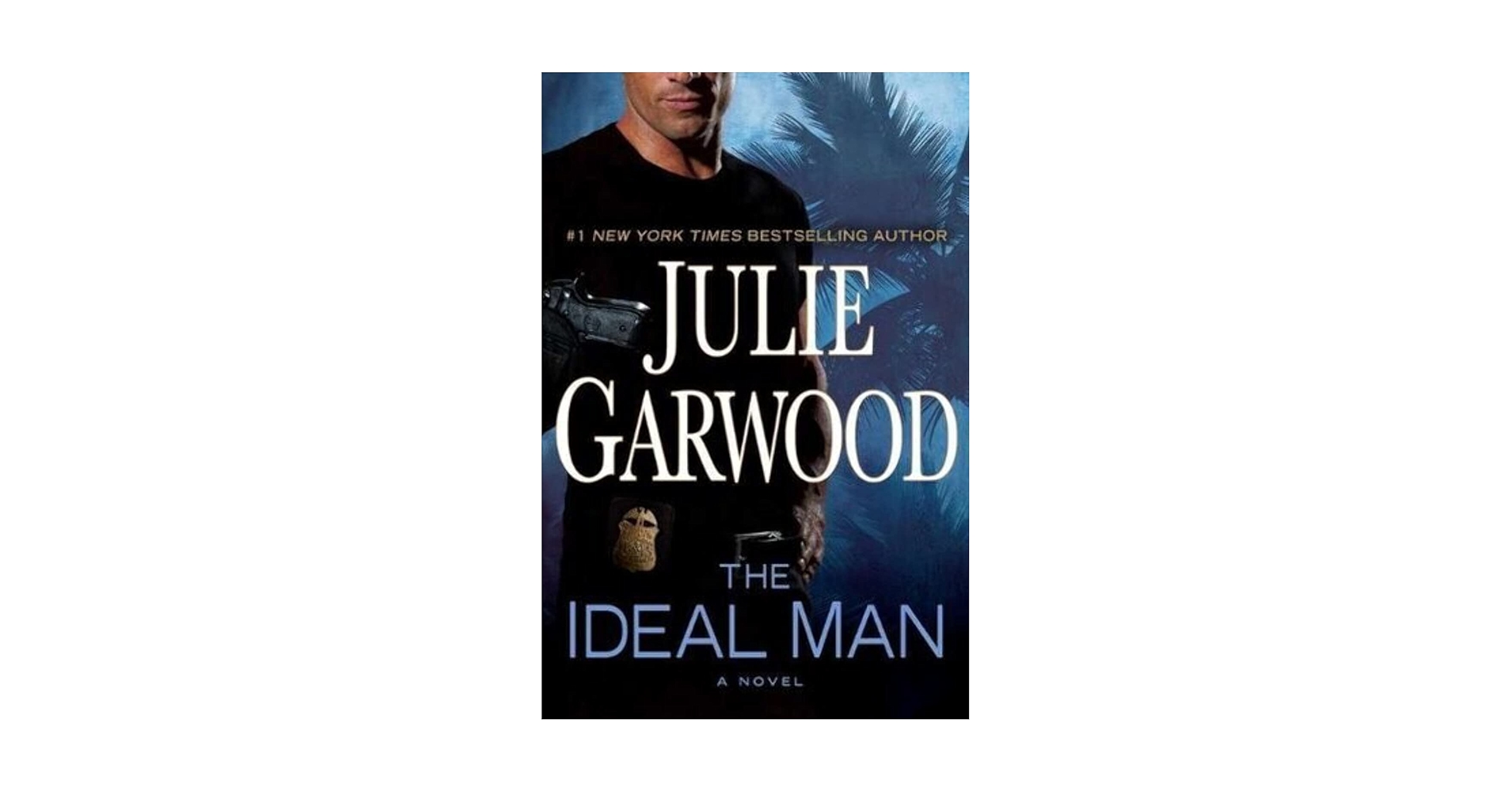 The Ideal Man: Garwood, Julie: 9780525952251: Amazon.com: Books