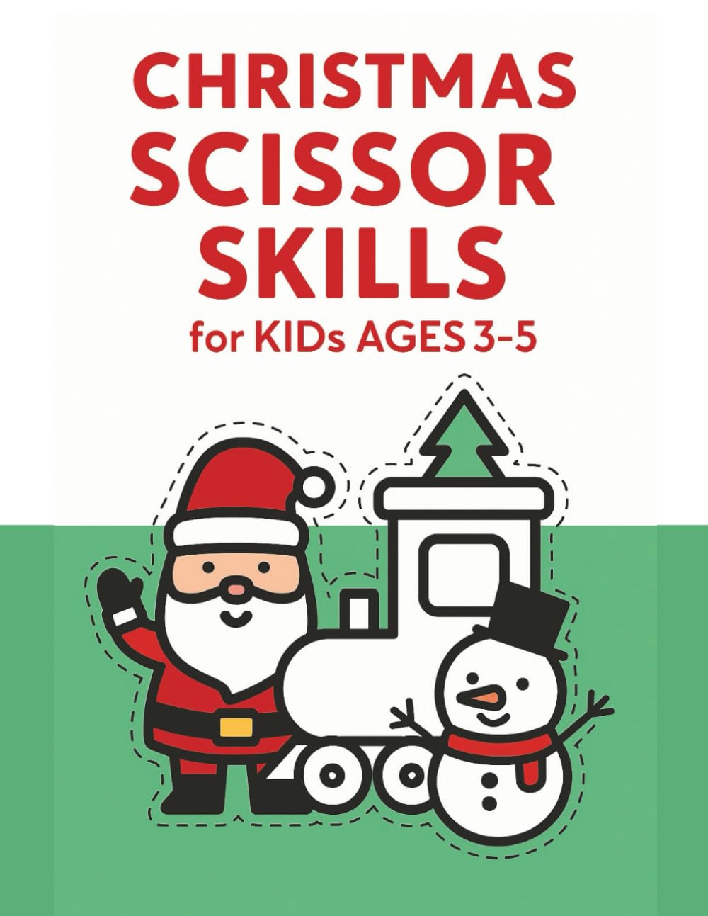 Christmas Scissor Skills for Kids Ages 3–5: 40 Simple Cut and Practice Pages: Fun and Easy Cutting Practice with Santa, Snowmen, Reindeer, Gifts and More – Preschool Scissor Skills Workbook