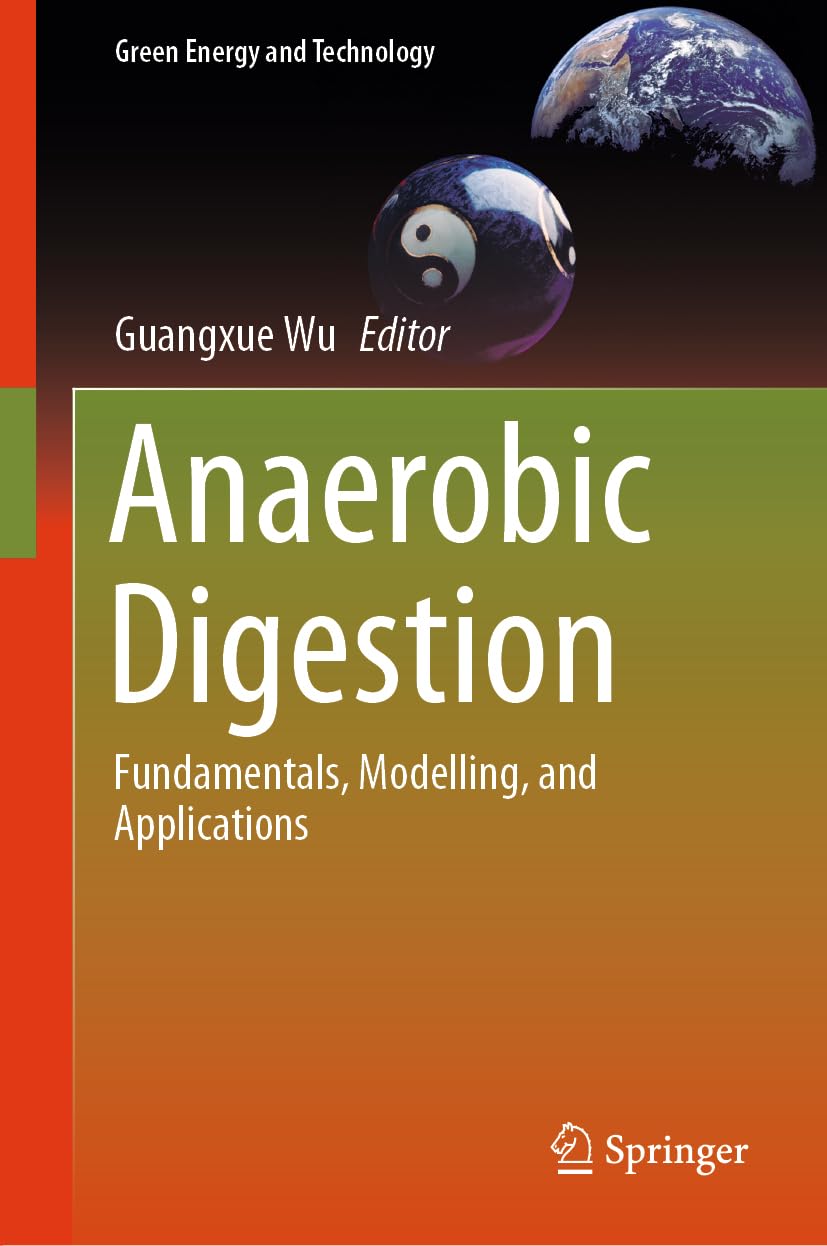 Anaerobic Digestion: Fundamentals, Modelling, and Applications (Green Energy and Technology)