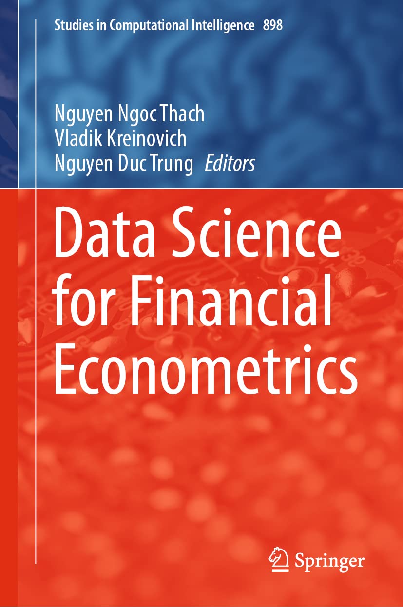 Data Science for Financial Econometrics (Studies in Computational Intelligence, 898, Band 898)
