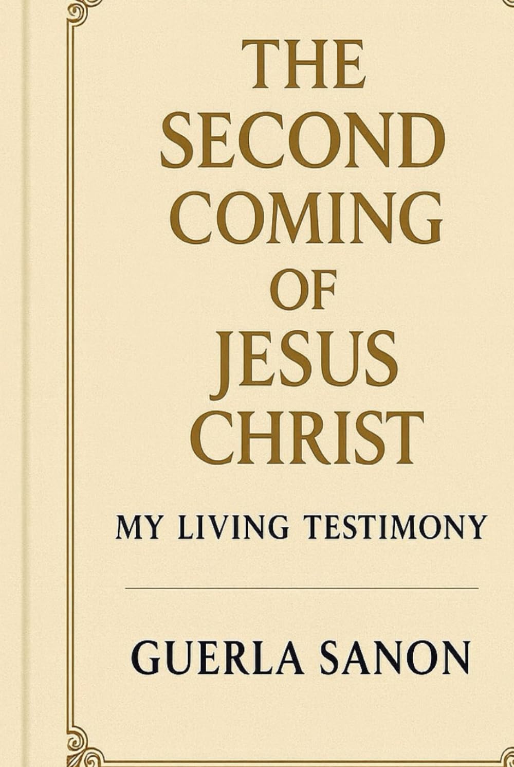 The Second coming of Jesus Christ. My Living testimony: A True Testimony of Miracles, Fasting, Divine Encounters, and the Power of the Holy Spirit