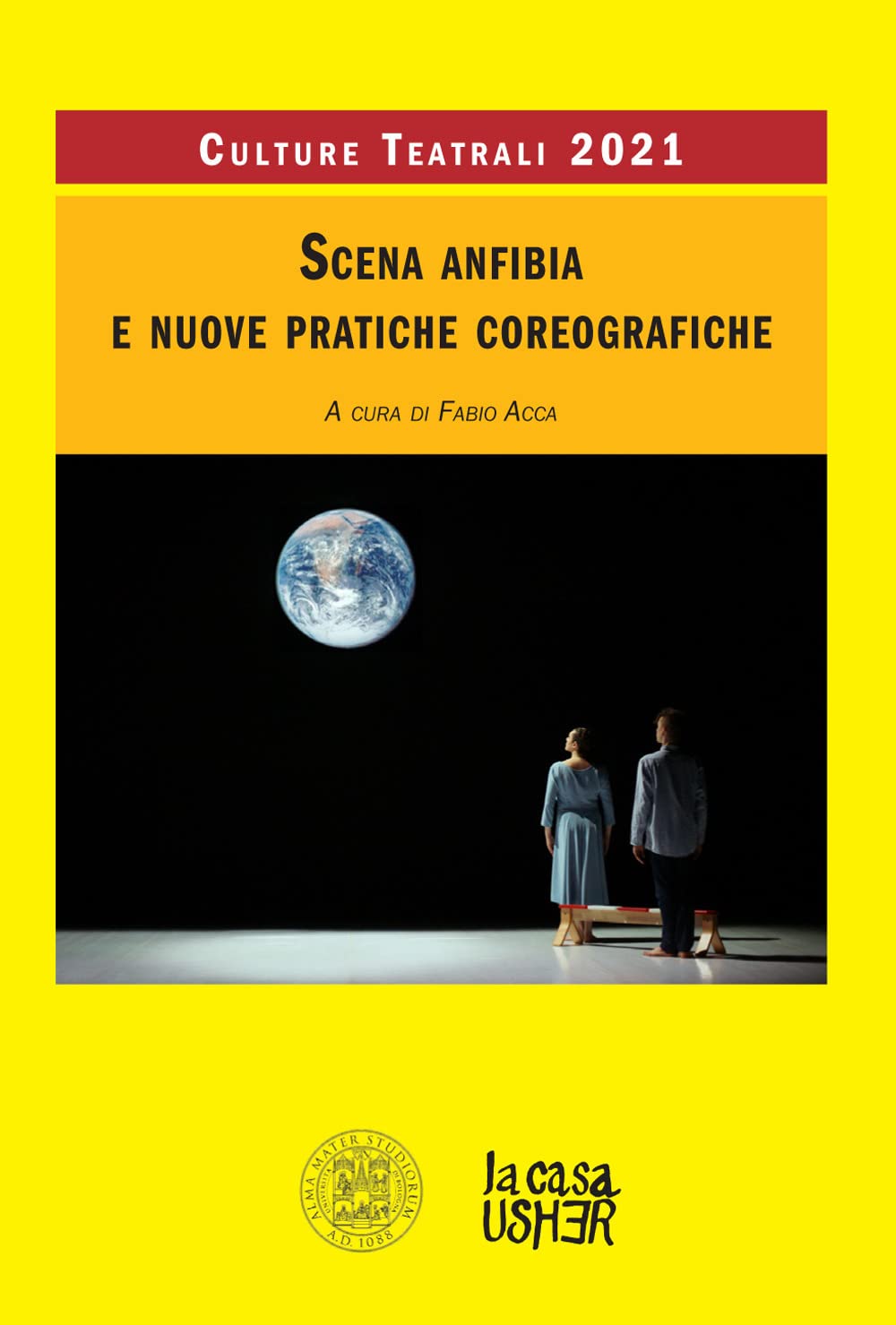 Scena Anfibia E Nuove Pratiche Coreografiche. Culture Teatrali 2021 - 4