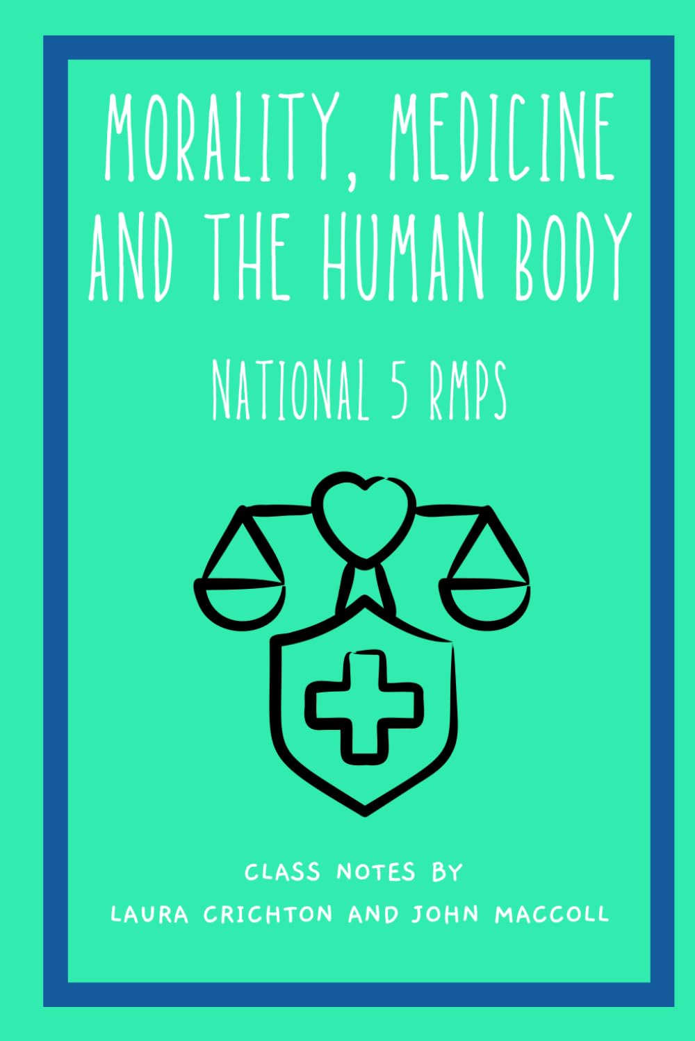Morality, Medicine and the Human Body: National 5 RMPS (Enlightened RMPS)