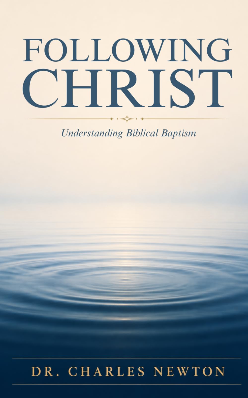 Following Christ: Understanding Biblical Baptism