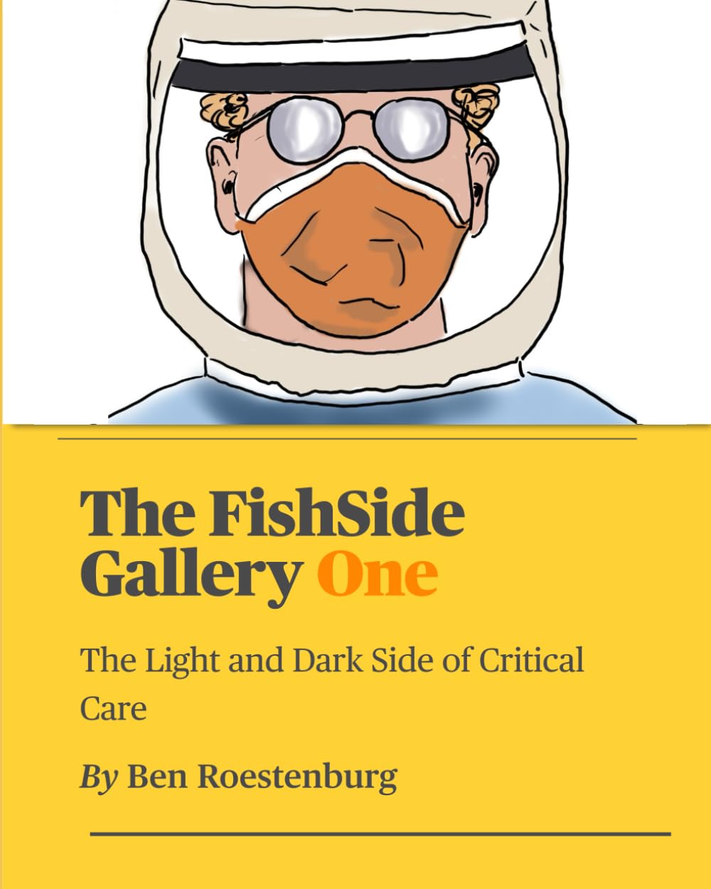 The FishSide Gallery One: The Light and Dark Side of Critical Care