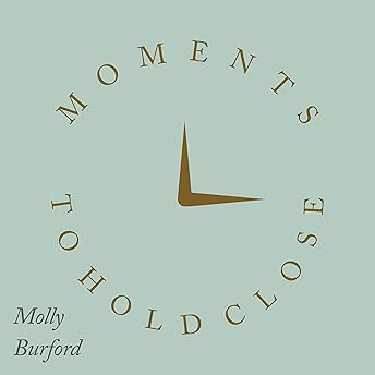 Moments to Hold Close Audiobook by Molly Burford episode artwork
