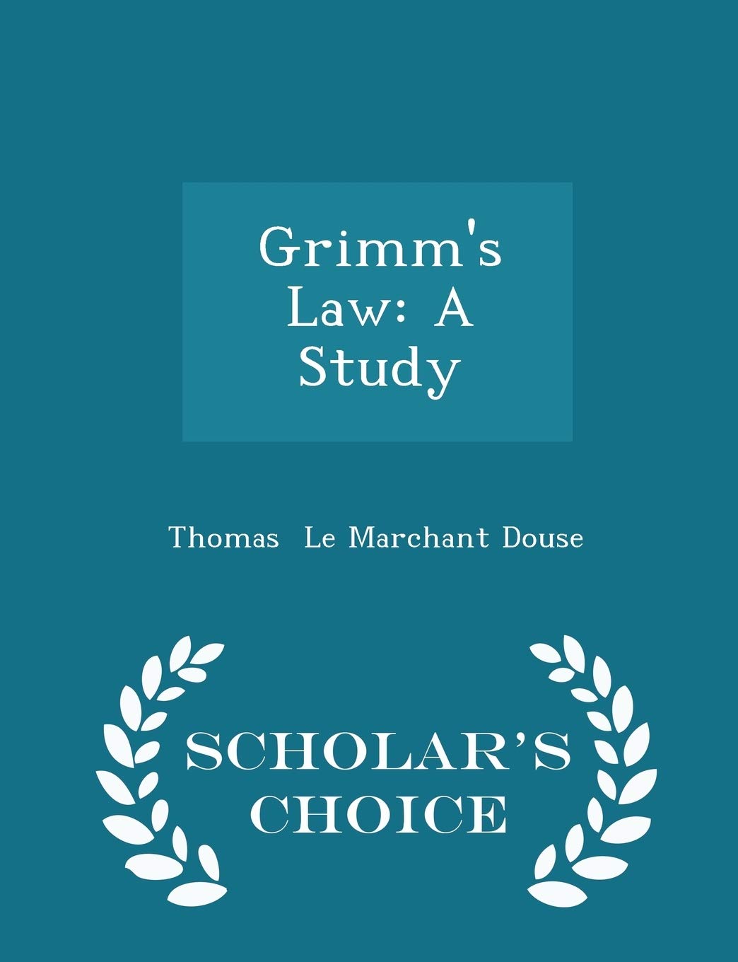 Grimm's Law: A Study - Scholar's Choice Edition Paperback – 17 February 2015