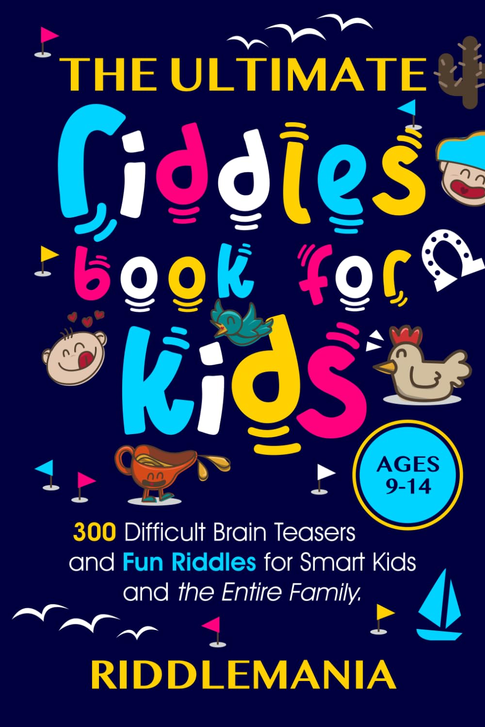 The Ultimate Riddles Book for Kids Ages 9-14: 300 Difficult Brain ...