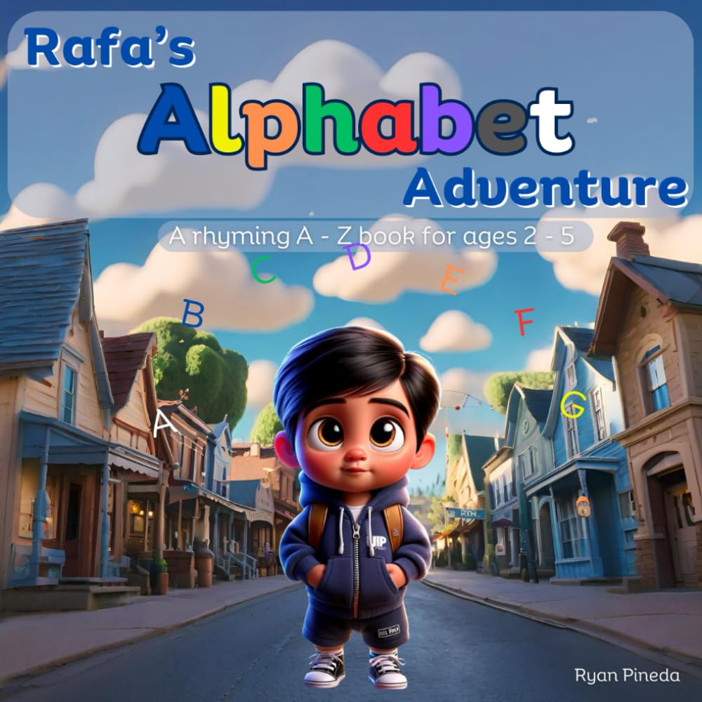Rafa's Alphabet Adventure: A rhyming story book that journey's through the letters of the alphabet in a fun and interactive way. (Rafa's Educational Adventures)