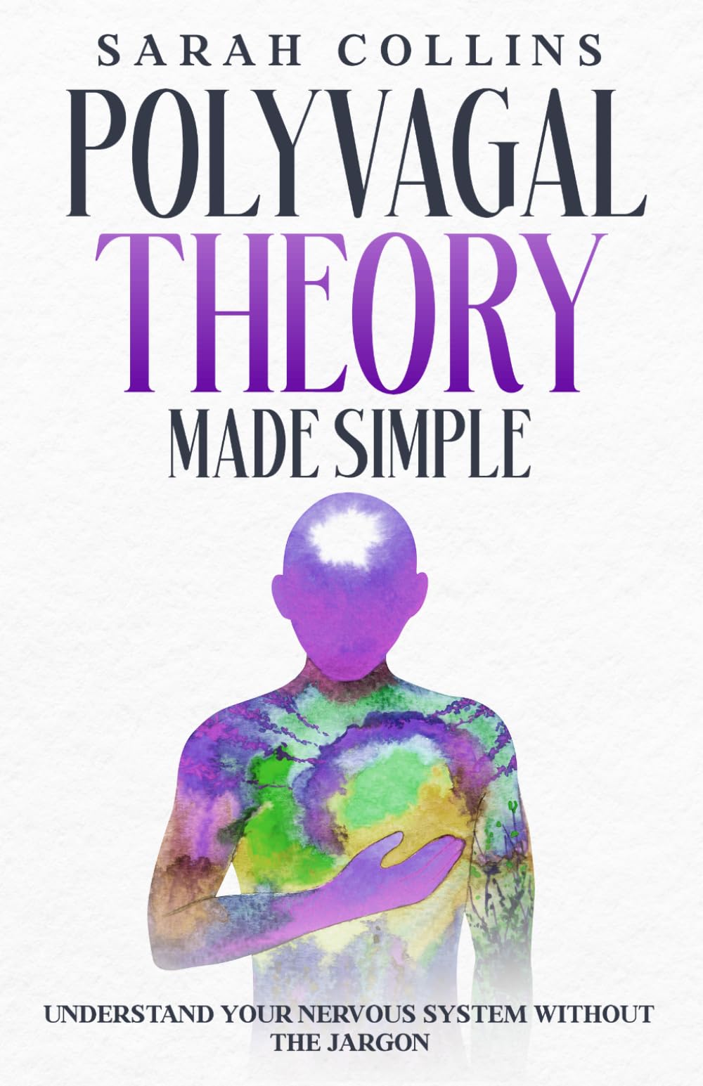 Polyvagal Theory Made Simple: Understand Your Nervous System Without the Jargon (The Calm Reset Series)