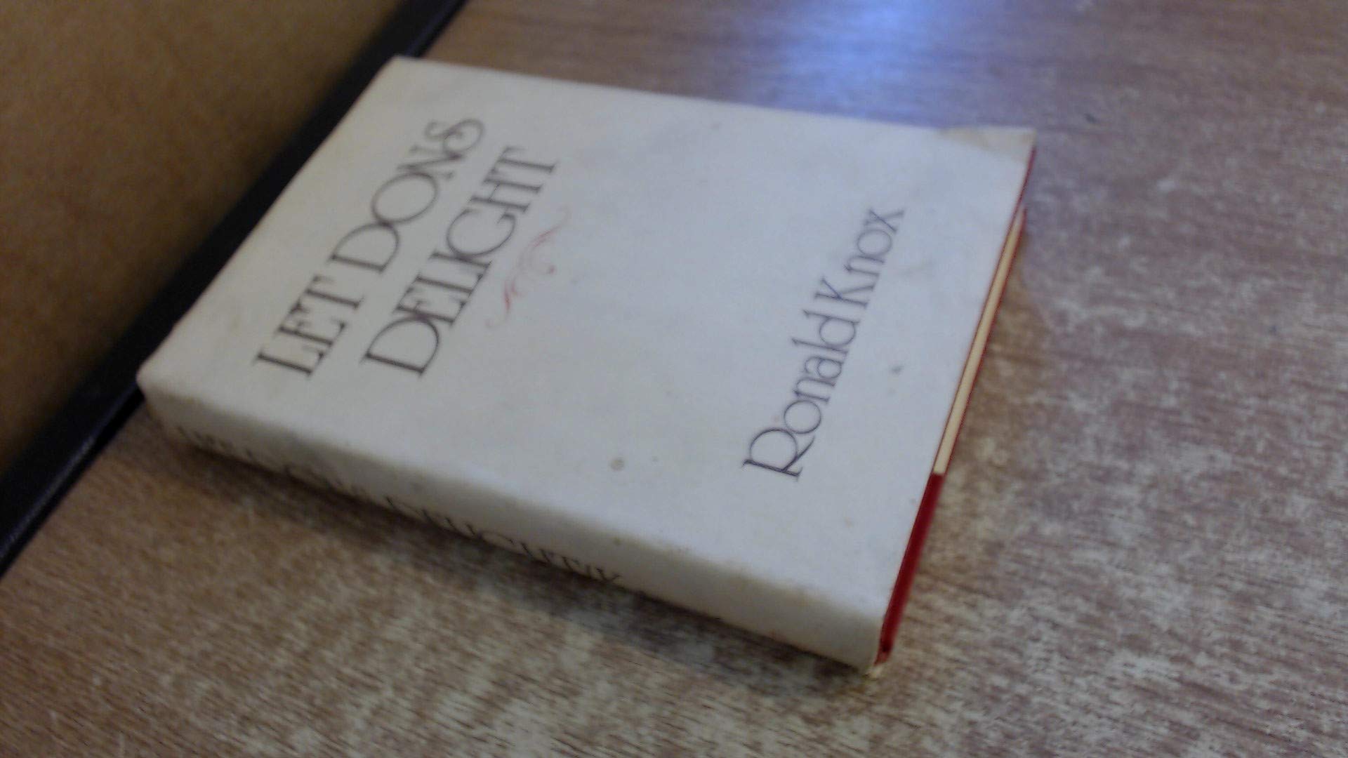 Buy Let Dons Delight: Being Variations on a Theme in an Oxford Common Room — BookShops.in