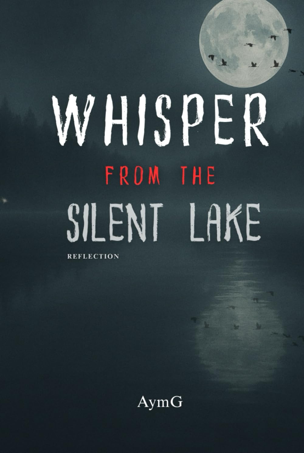 WHISPER FROM THE SILENT LAKE: Reflection