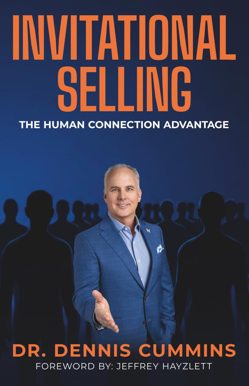 Invitational Selling: The Human Connection Advantage for Sales Professionals Who Want to Stand Out, Build Trust, and Close More Deals