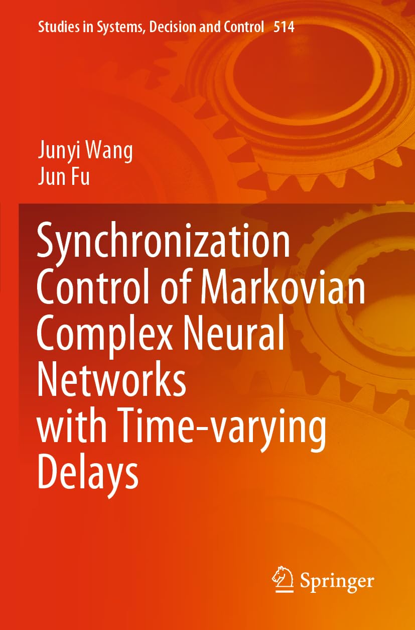 Synchronization Control of Markovian Complex Neural Networks with Time-varying Delays: 514 (Studies in Systems, Decision and Control, 514)