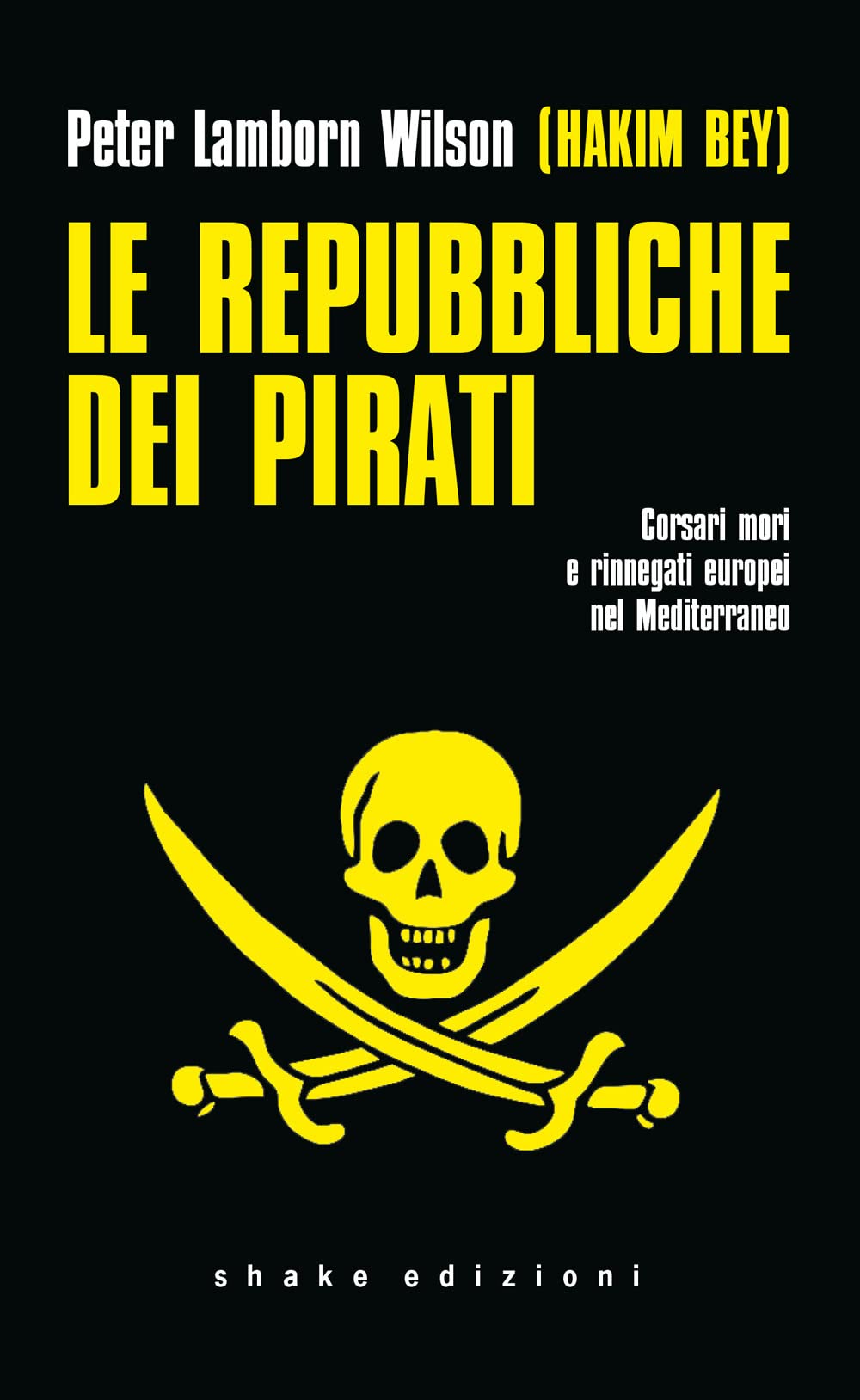 Le Repubbliche Dei Pirati. Corsari Mori E Rinnegati Europei Nel Mediterraneo - 4