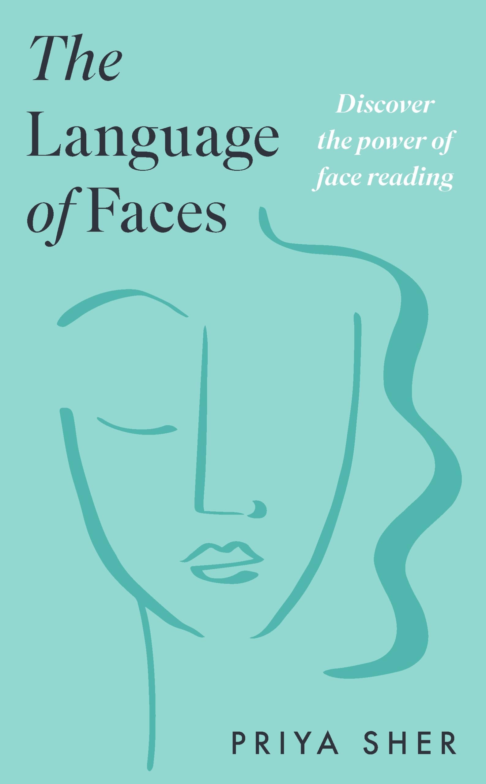 The Language of Faces: Discover the power of face reading