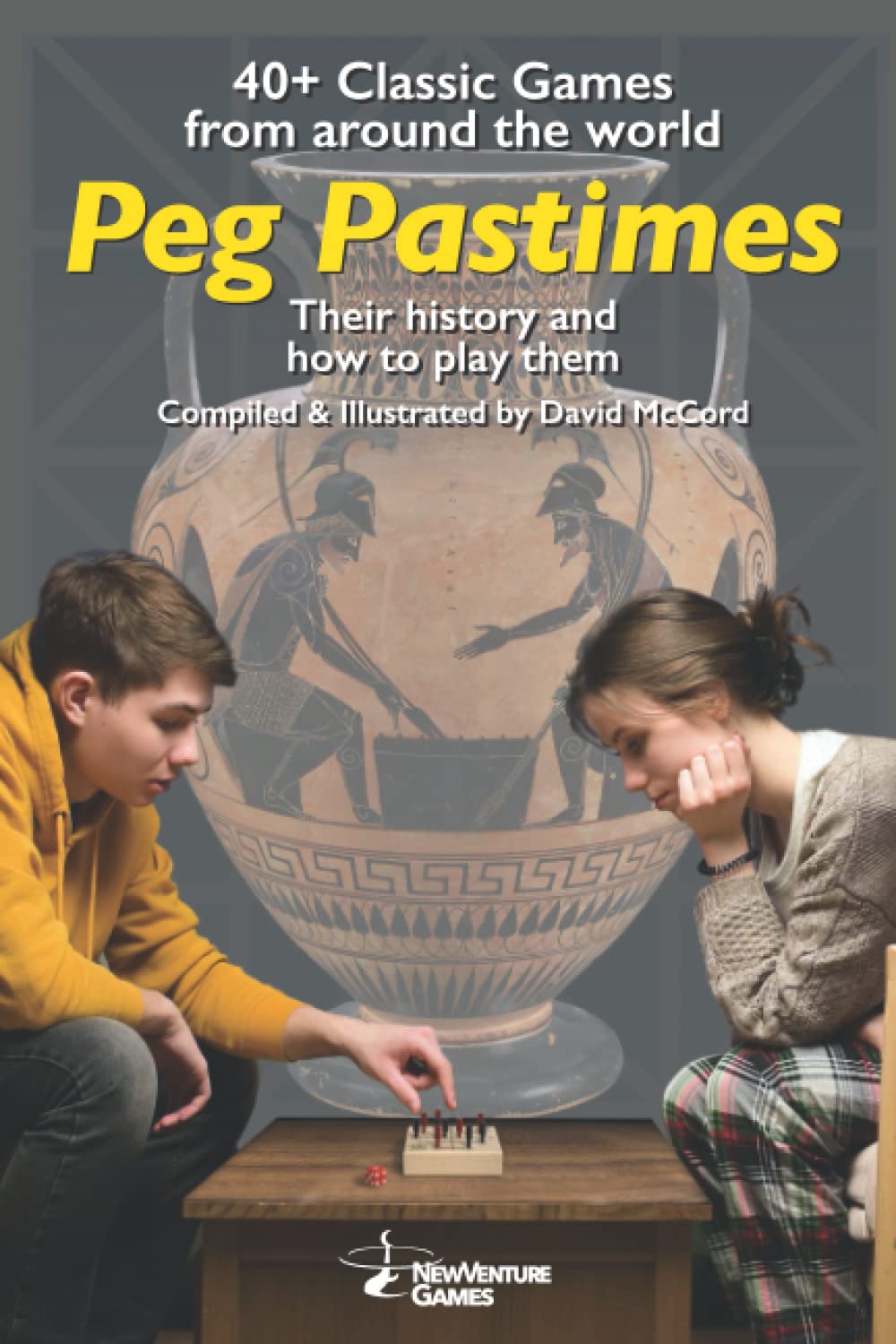 Peg Pastimes: 40+ Historic Strategy Games from Around the World