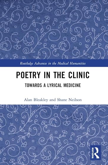 Poetry in the Clinic: Towards a Lyrical Medicine