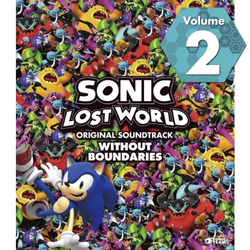 SONIC LOST WORLD ORIGINAL SOUNDTRACK WITHOUT BOUNDARIES Vol. 2 SONIC LOST WORLD ORIGINAL SOUNDTRACK WITHOUT BOUNDARIES Vol. 2