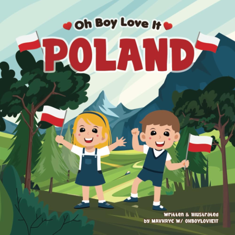 Oh Boy Love It Poland: Learn fun facts about Poland (Oh Boy Love It, Fun Facts About Beloved Countries!)