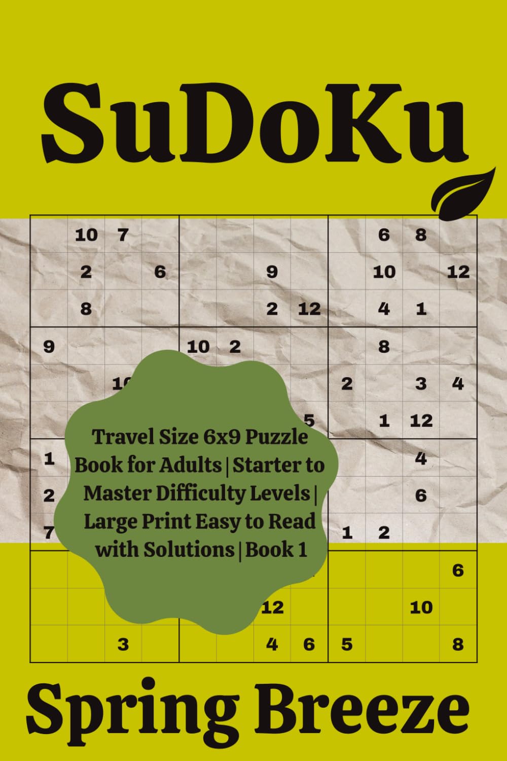 SuDoKu: Spring Breeze Sudoku, Travel Size 6x9 Puzzle Book for Adults | Starter to Master Difficulty Levels | Easy to Read with Solutions | Book 1