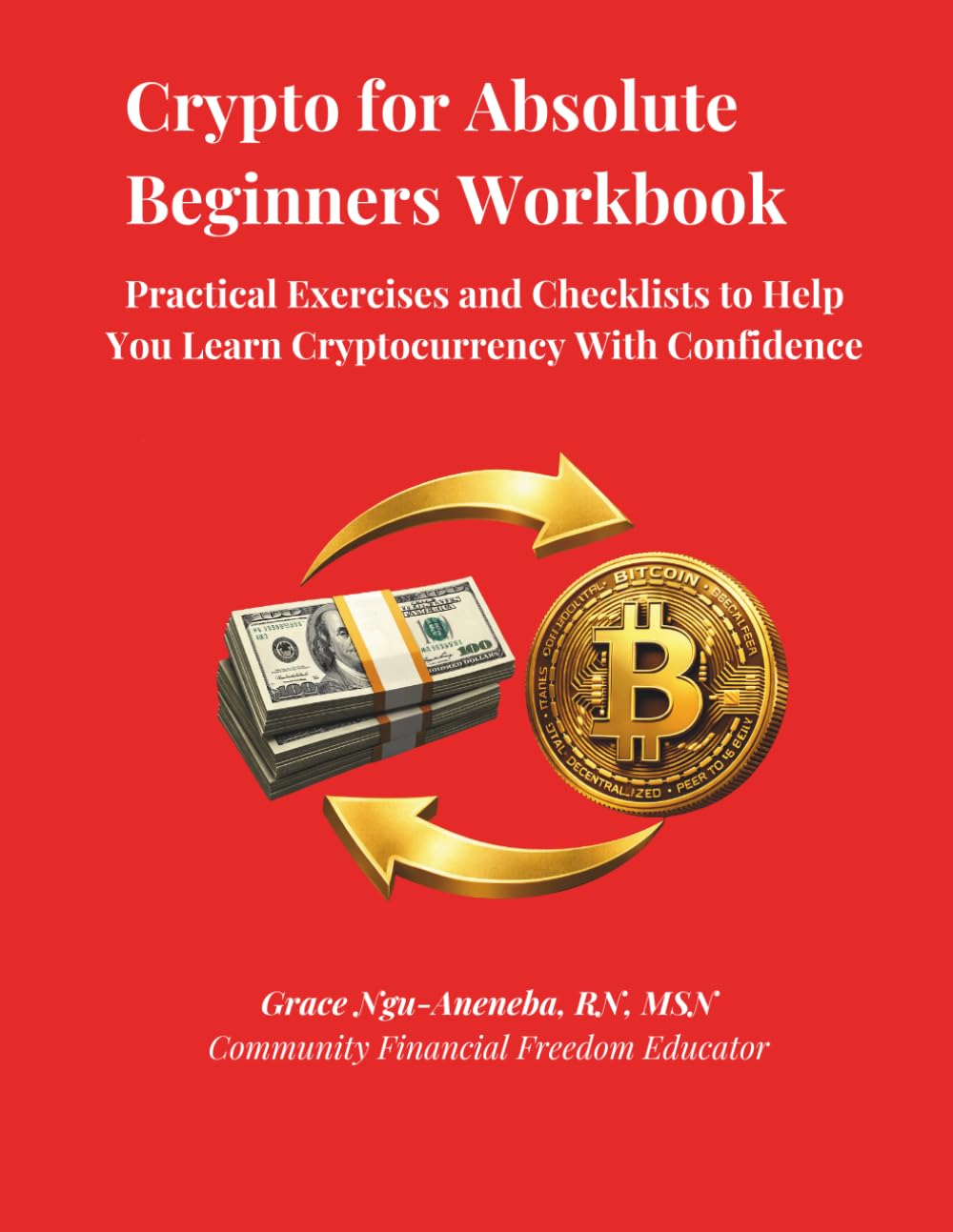 Crypto for Absolute Beginners Workbook: Practical Exercises and Checklists to Help You Learn Cryptocurrency With Confidence