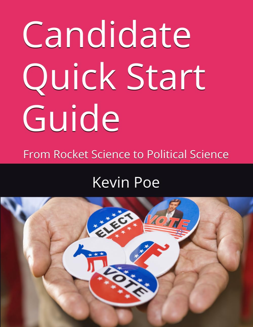 Candidate Quick Start Guide: From Rocket Science to Political Science