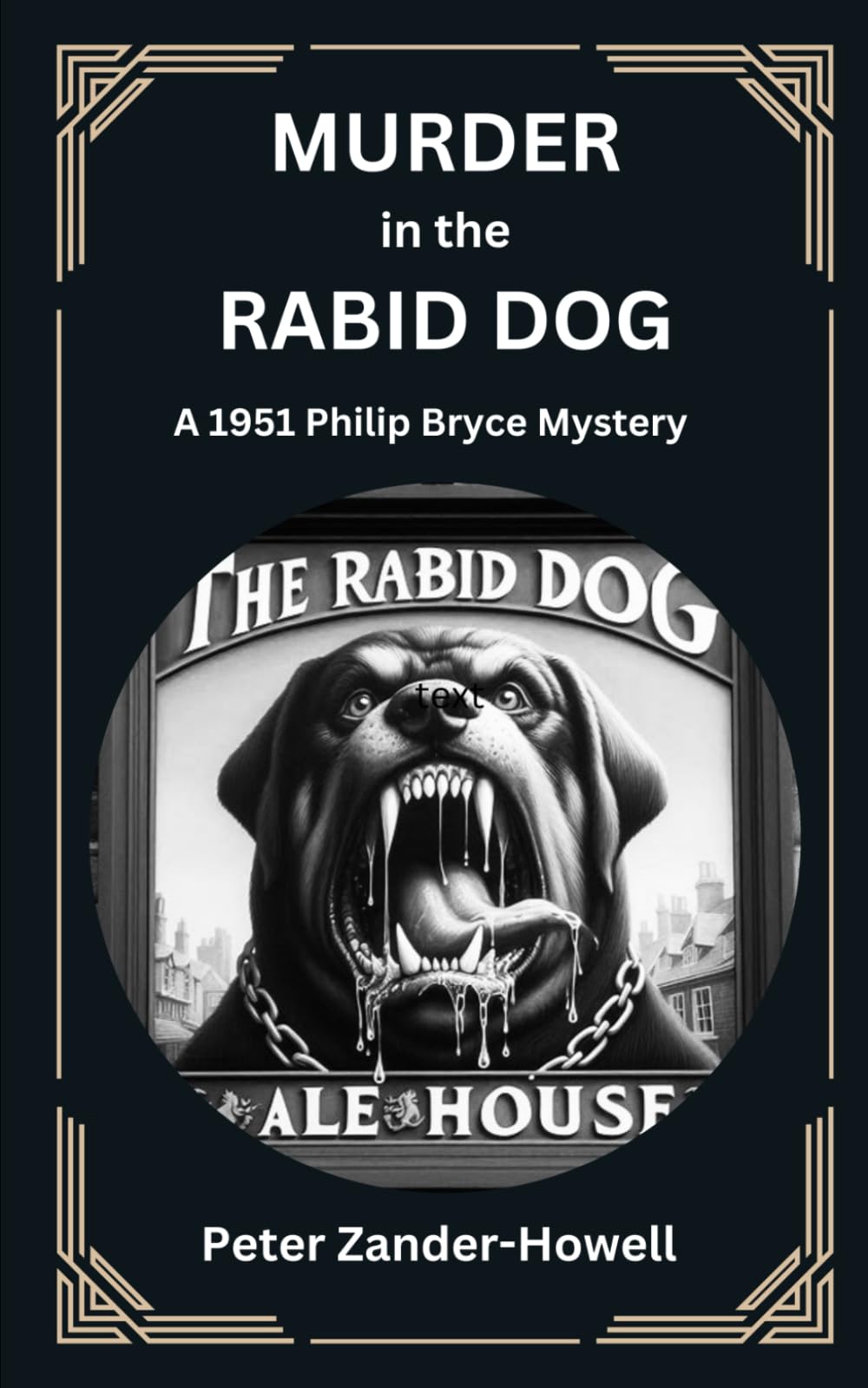 MURDER in the RABID DOG: A 1951 Philip Bryce mystery: 12 (Chief Inspector Bryce Mysteries)