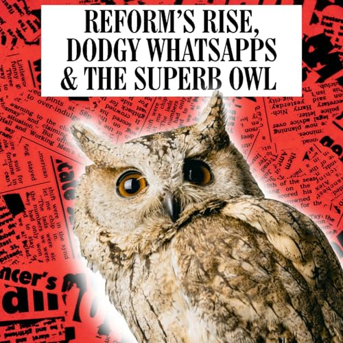 Reform's Rise, Dodgy WhatsApps & The Superb Owl Podcast Por  arte de portada