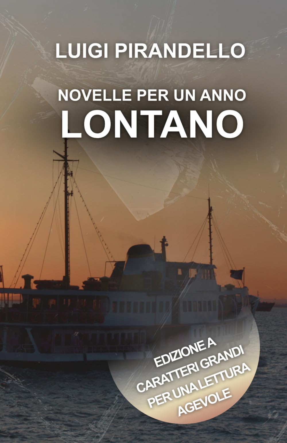NOVELLE PER UN ANNO LONTANO: Edizione a caratteri grandi per una lettura agevole
