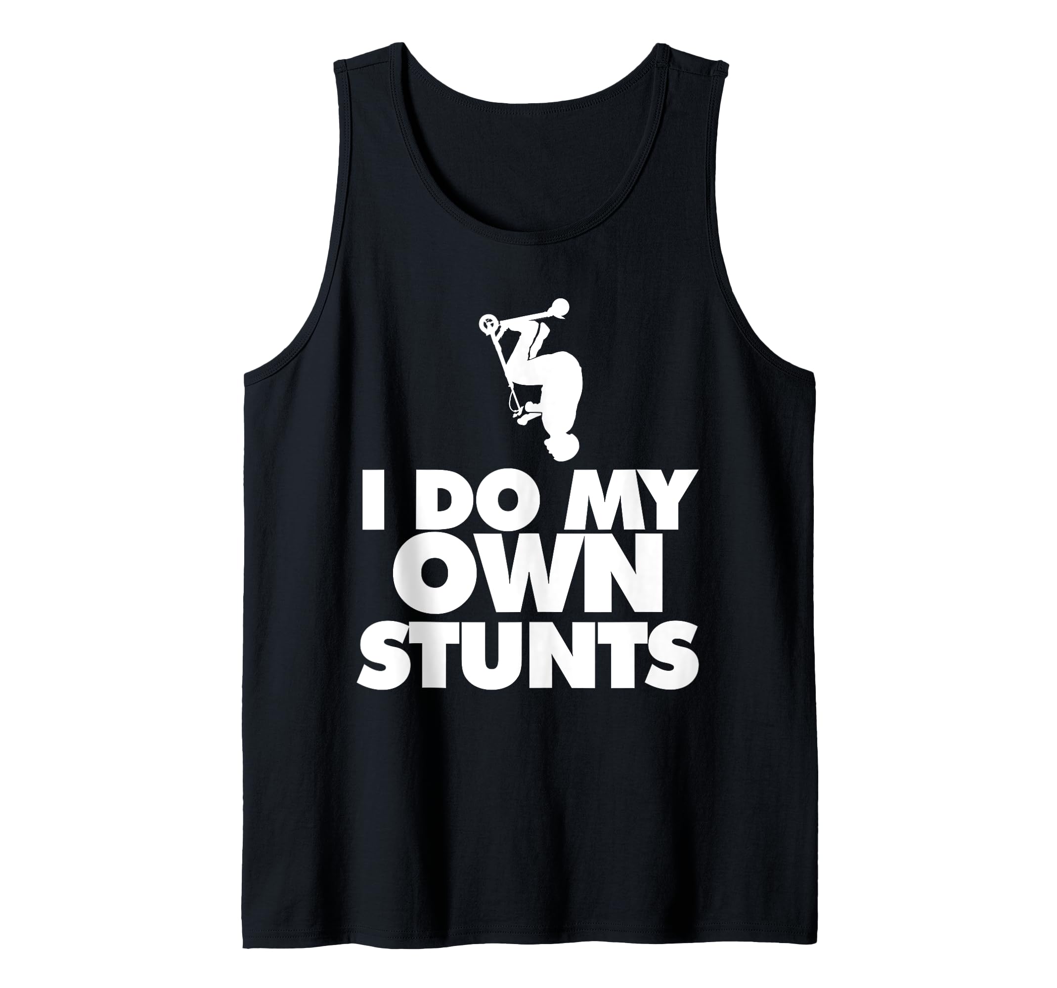 I do my own stunts funny Scooter Tank Top